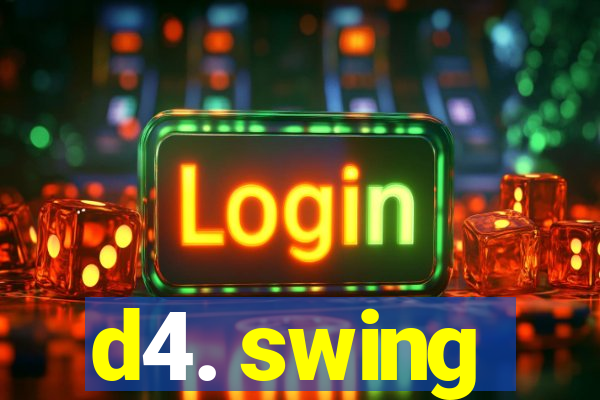 d4. swing